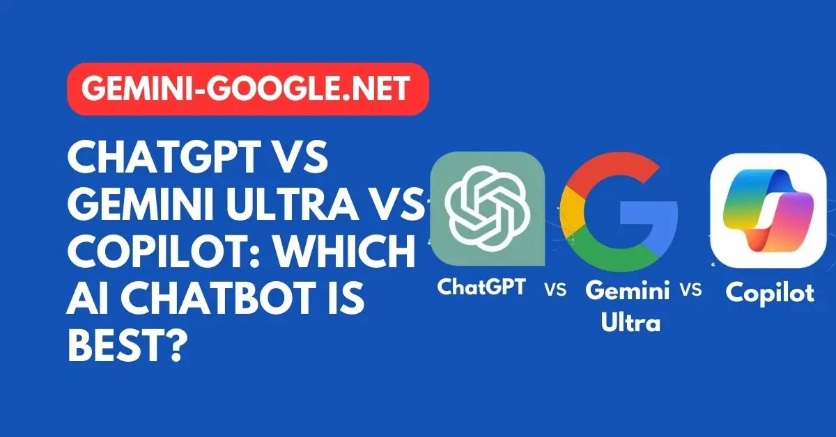 ChatGPT vs Gemini Ultra vs Copilot Which AI Chatbot Is Best