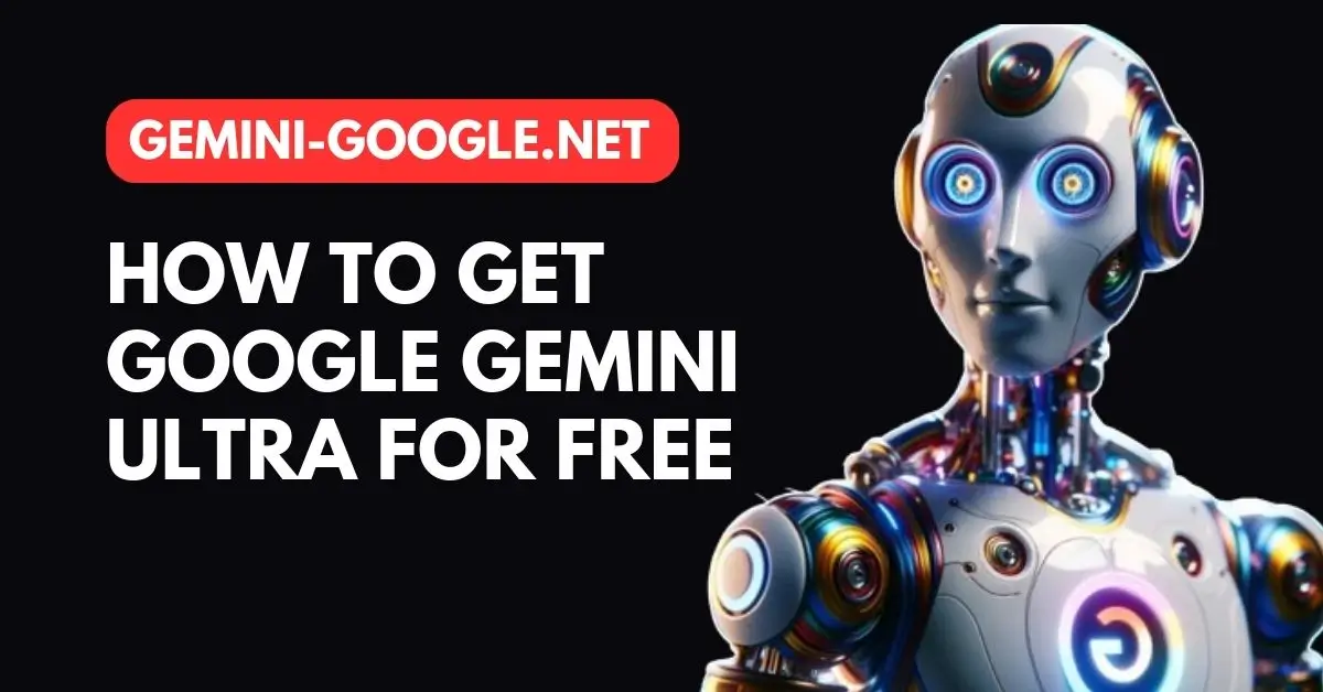 How To Get Google Gemini Ultra for Free