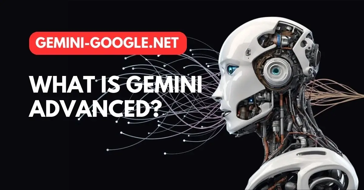 What is Gemini Advanced