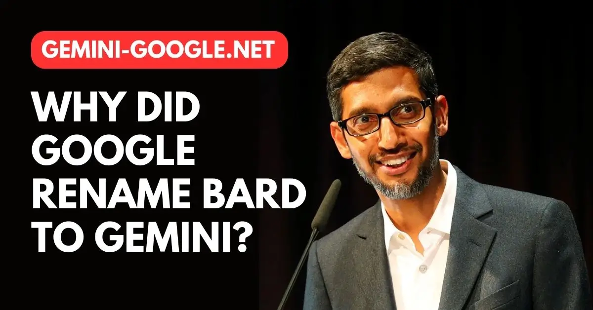 Why did Google rename Bard to Gemini